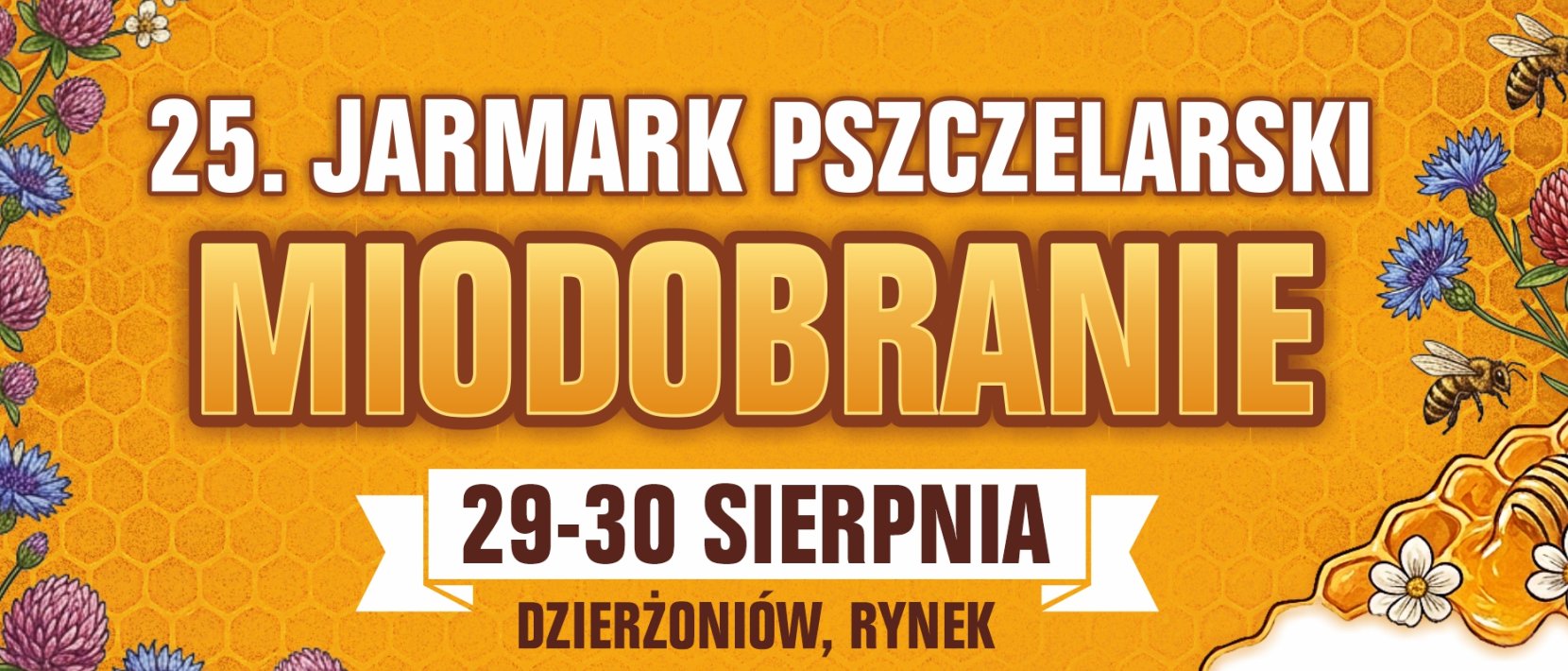 grafika z napisem Jarmark pszczelarski miodobranie 29-30 sierpnia Dzierżoniów Rynek, logo Dzierżoniowa, pszczoły, kwiaty, wosk, miód
