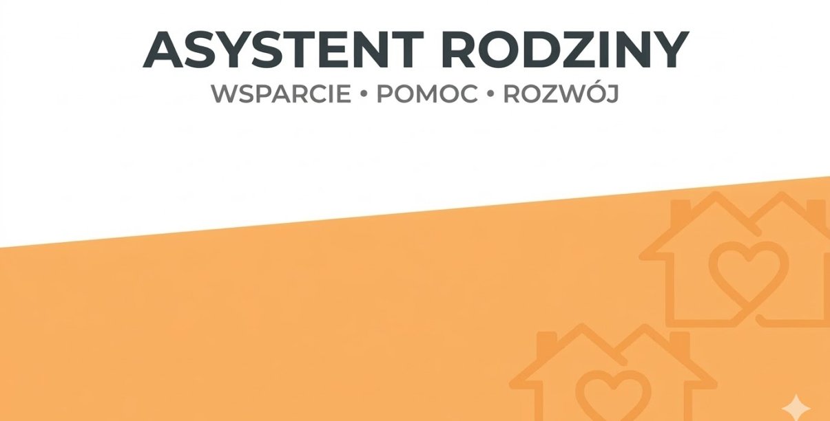 Grafika z napisem Asystent Rodziny - wsparcie, pomoc, rozwój, u góry białe, na dole pomarańczowe tło