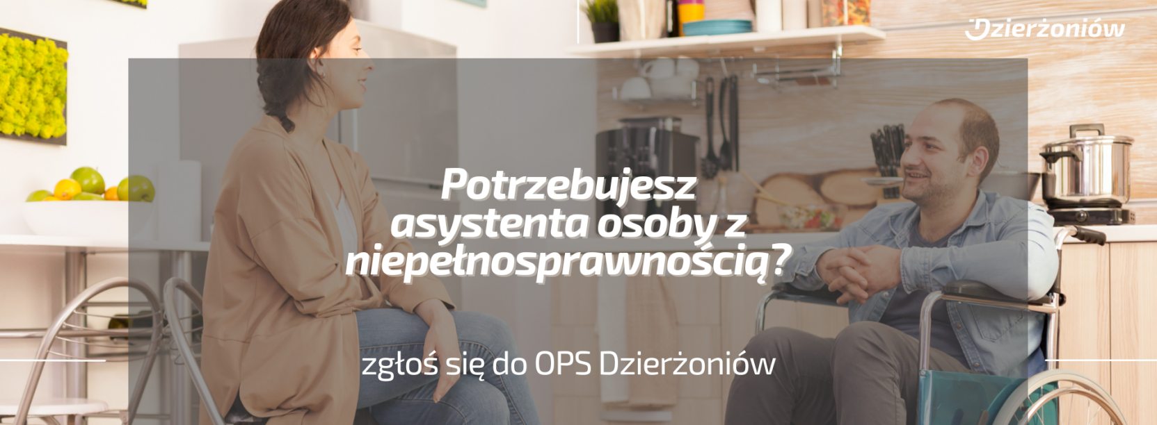 W tele kobieta na wóżku inwalidzkim rozmawia z kobietą siedzącą w kuchni, z przodu napis: Potrzebujesz asystenta osobyu z niepełnosprawnością zgłoś sie do OPS, w rogu logo Dzierżoniowa
