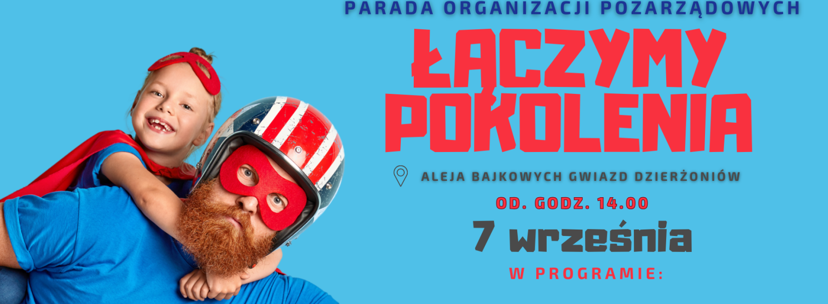 Mężczyzna w stroju superbohatera z dziewczynką na niebieskim tle, napis parada organizacji pozarządowych, łączymy pokolenia, aleja bajkowych Gwiazd Dzierżoniów, 7 wrzesnia