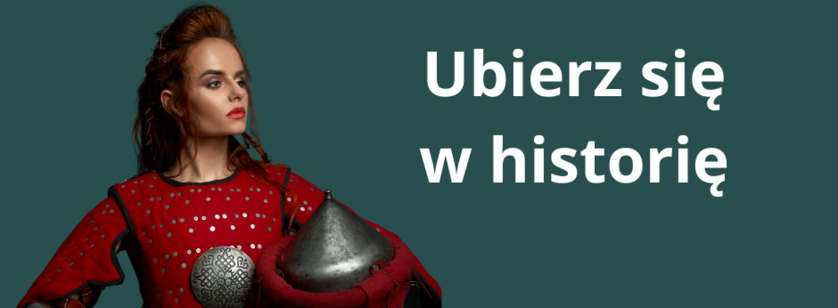 kobiet w stroju wojowniczki i napis ubierz się w historię