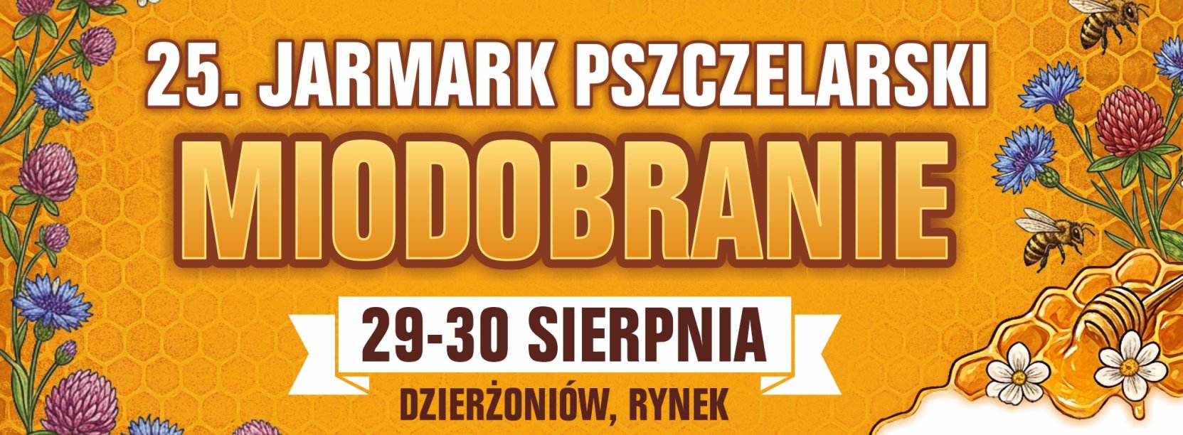 grafika z napisem Jarmark pszczelarski miodobranie 29-30 sierpnia Dzierżoniów Rynek, logo Dzierżoniowa, pszczoły, kwiaty, wosk, miód
