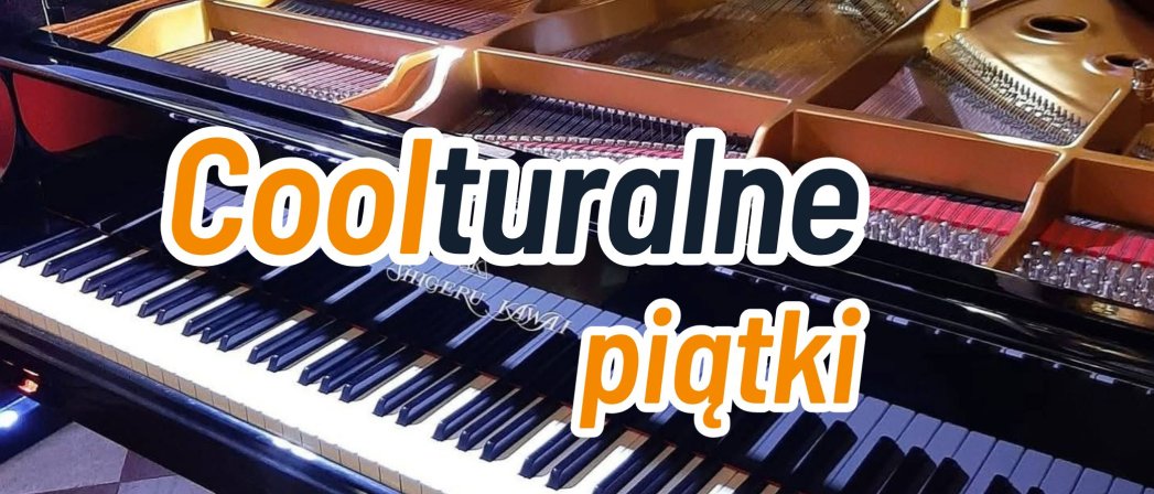 Zdjęcie fortepianiu i żółto-czarny napis coolturalne piątki
